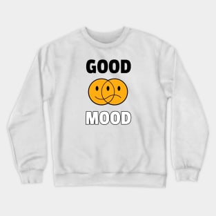 Good mood, positive mood, smiley Crewneck Sweatshirt